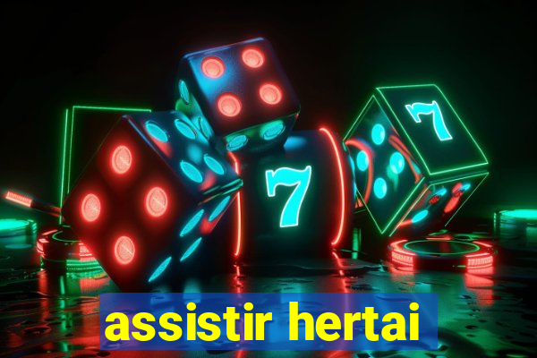 assistir hertai